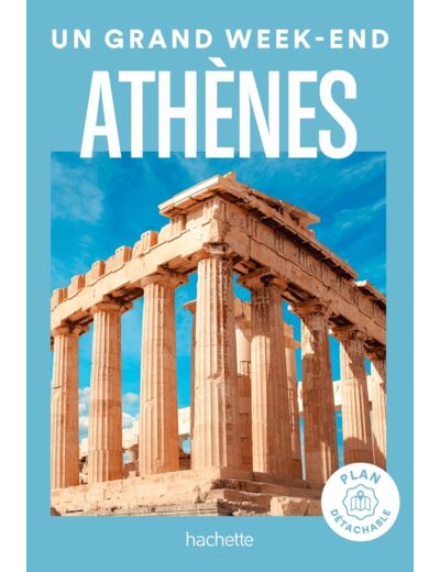 ATHENES GUIDE UN GRAND WEEK-END