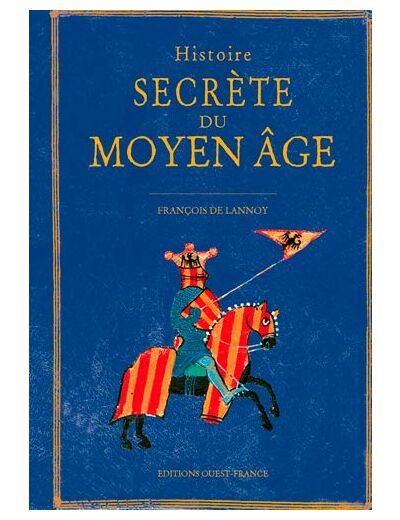 HISTOIRE SECRETE DU MOYEN AGE