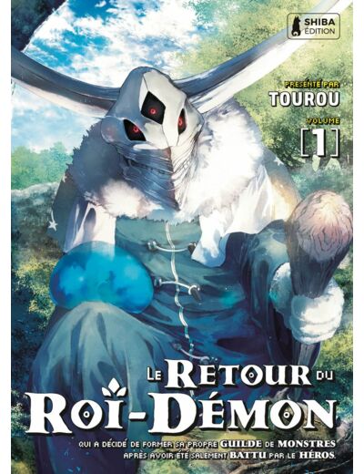 SEINEN - LE RETOUR DU ROI-DEMON T01 - LE RETOUR DU ROI-DEMON QUI A DECIDE DE FORMER SA PROPRE GUILDE