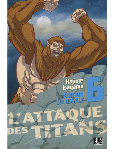 L'ATTAQUE DES TITANS - EDITION COLOSSALE - L'ATTAQUE DES TITANS EDITION COLOSSALE T06