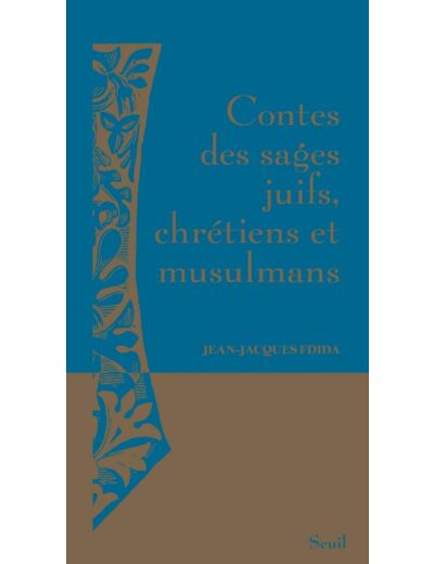 CONTES DES SAGES JUIFS, CHRETIENS ET MUSULMANS (NOUVELLE EDITION)