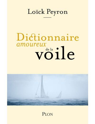 DICTIONNAIRE AMOUREUX DE LA VOILE