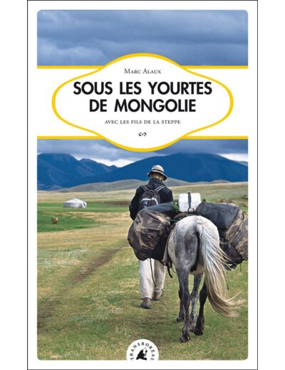 SOUS LES YOURTES DE MONGOLIE