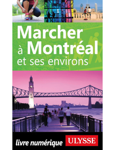 MARCHER A MONTREAL ET SES ENVIRONS