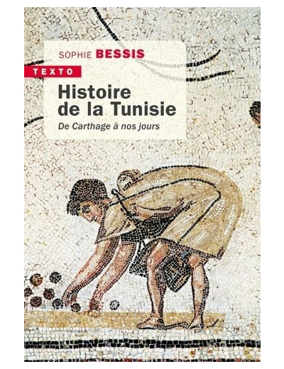 HISTOIRE DE LA TUNISIE - DE CARTHAGE A NOS JOURS