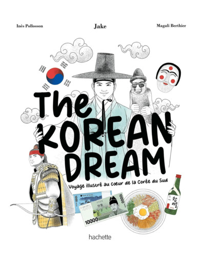 THE KOREAN DREAM - VOYAGE ILLUSTRE AU COEUR DE LA COREE DU SUD