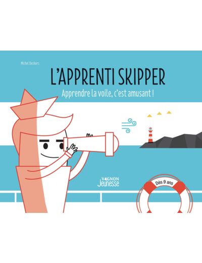 L'APPRENTI SKIPPER - APPRENDRE LA VOILE EN S'AMUSANT
