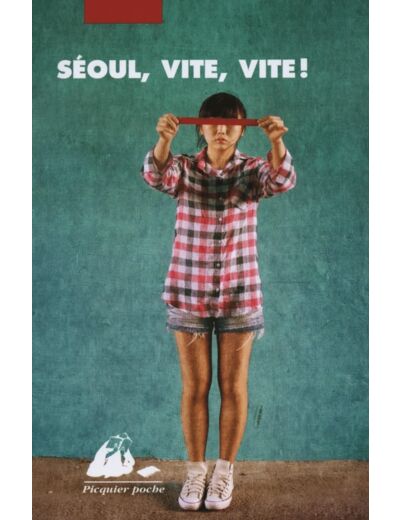 SEOUL, VITE, VITE ! ANTHOL. NOUVELLES COREENNES