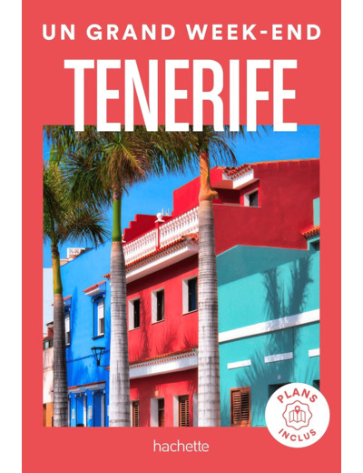 TENERIFE GUIDE UN GRAND WEEK-END