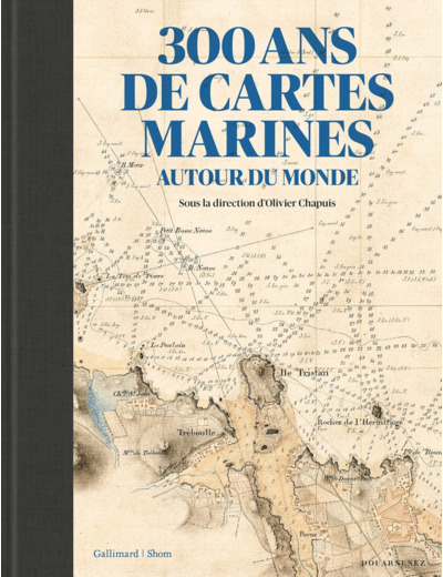 300 ANS DE CARTES MARINES AUTOUR DU MONDE