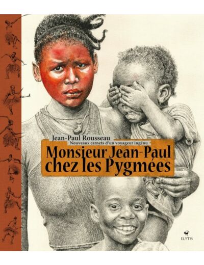 MONSIEUR JEAN-PAUL CHEZ LES PYGMEES - NOUVEAUX CARNETS D'UN