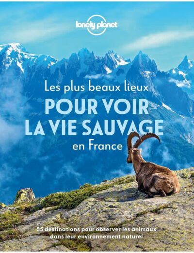 LES PLUS BEAUX LIEUX POUR VOIR LA VIE SAUVAGE EN FRANCE