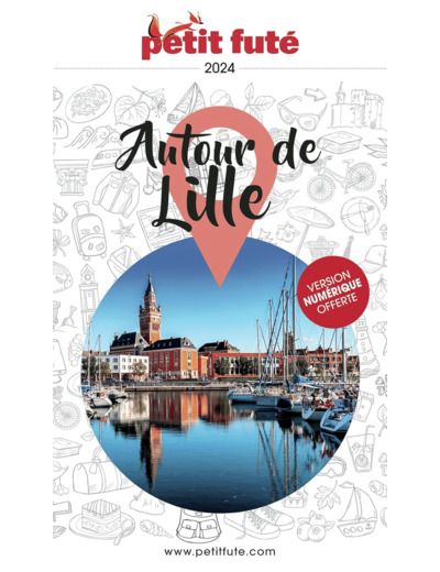 GUIDE AUTOUR DE LILLE 2024 PETIT FUTE