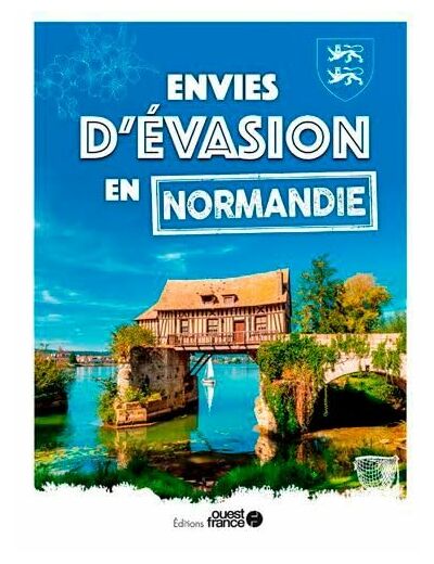 ENVIES D'EVASION EN NORMANDIE