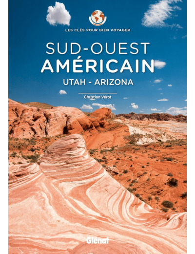 SUD-OUEST AMERICAIN - LES CLES POUR BIEN VOYAGER