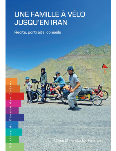 UNE FAMILLE A VELO JUSQU'EN IRAN - RECITS, PORTRAITS, CONSEILS