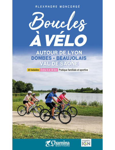 BOUCLES A VELO AUTOUR DE LYON DOMBES - BEAUJOLAIS - VAL DE SAONE