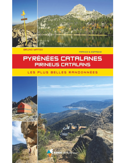 PYRENEES CATALANES - PIRENEUS CATALANS - LES PLUS BELLES RANDONNEES