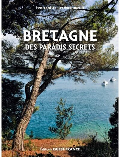 BRETAGNE DES PARADIS SECRETS ( VERSION BROCHEE)