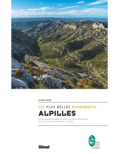 ALPILLES, LES PLUS BELLES RANDONNEES - ITINERAIRES A LA JOURNEE ET TOUR DU PARC