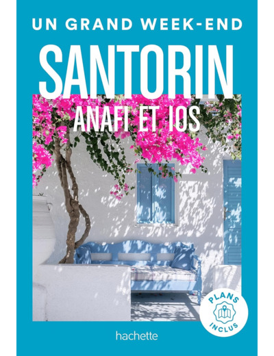 SANTORIN, ANAFI, IOS GUIDE UN GRAND WEEK-END