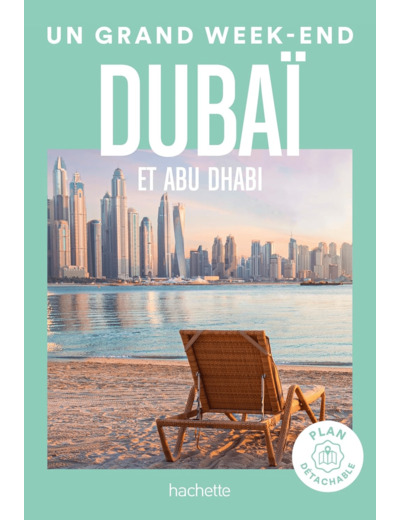 DUBAI GUIDE UN GRAND WEEK-END