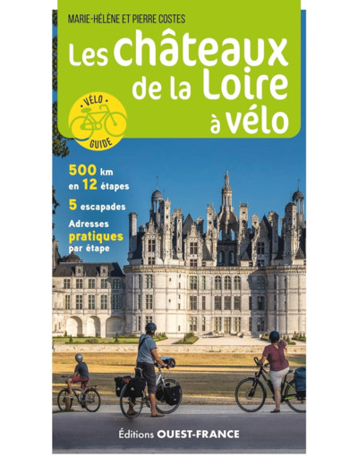 LES CHATEAUX DE LA LOIRE A VELO