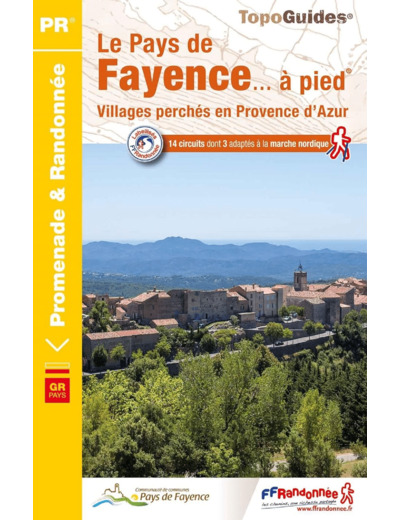 LE PAYS DE FAYENCE A PIED - VILLAGES PERCHES EN PROVENCE D'AZUR