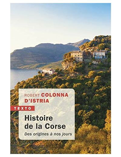 HISTOIRE DE LA CORSE - DES ORIGINES A NOS JOURS