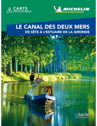 GUIDE VERT WEEK&GO CANAL DES DEUX MERS - DE SETE A L'ESTUAIRE DE LA GIRONDE