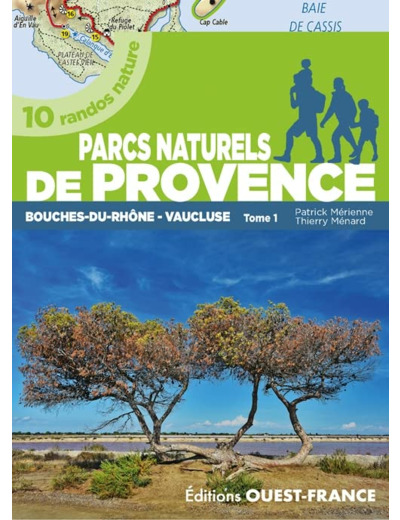 BALADES DANS LES PARCS NATURELS DE PROVENCE (TOME 1)