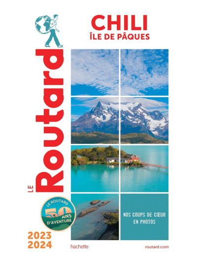 GUIDE DU ROUTARD CHILI ET ILE DE PAQUES 2023/24