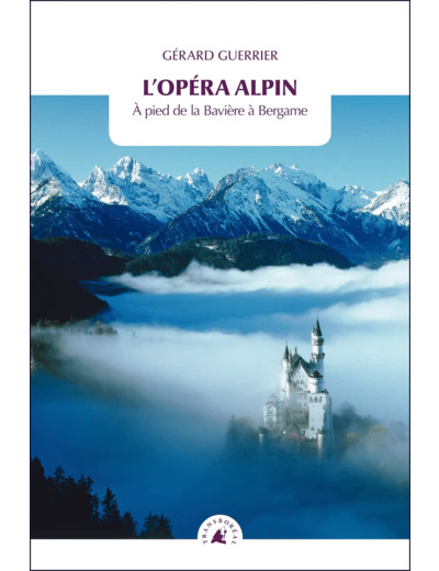 L'OPERA ALPIN - A PIED DE LA BAVIERE A BERGAME