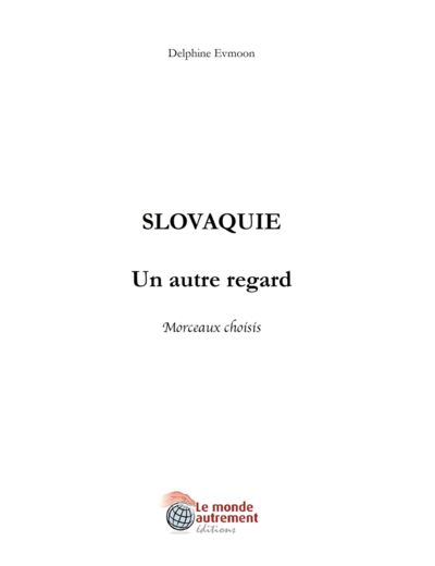 SLOVAQUIE, UN AUTRE REGARD, MORCEAUX CHOISIS RETREF