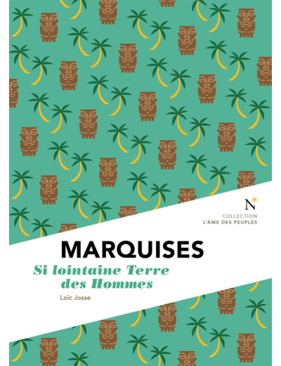 MARQUISES - SI LOINTAINE TERRE DES HOMMES