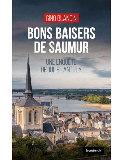 BONS BAISERS DE SAUMUR (GESTE) (COLL. GESTE NOIR)