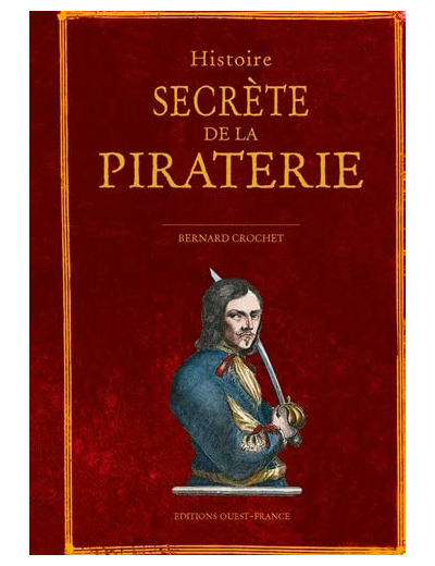 HISTOIRE SECRETE DE LA PIRATERIE