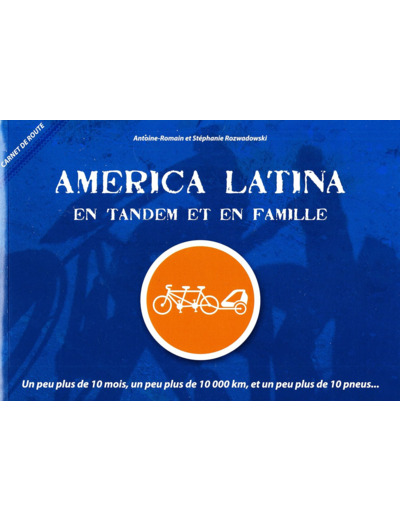 AMERICA LATINA : EN TANDEM ET EN FAMILLE