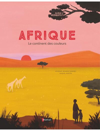 AFRIQUE - LE CONTINENT DES COULEURS