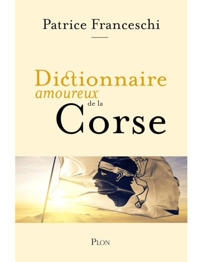 DICTIONNAIRE AMOUREUX DE LA CORSE