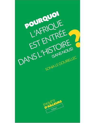 POURQUOI L'AFRIQUE EST ENTREE DANS L'HISTOIRE (SANS NOUS) ?