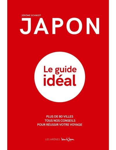 JAPON - LE GUIDE IDEAL