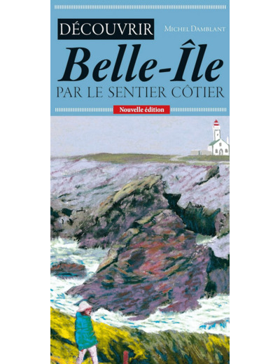 DECOUVRIR BELLE-ILE PAR LE SENTIER COTIER