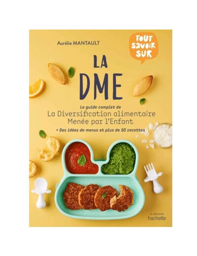 LA DME - Le guide complet de la diversification menée par l'enfant