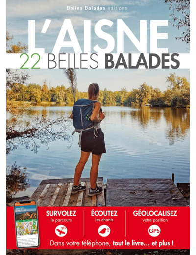 L'AISNE : 22 BELLES BALADES