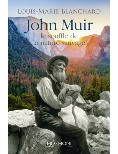 JOHN MUIR - LE SOUFFLE DE LA NATURE SAUVAGE