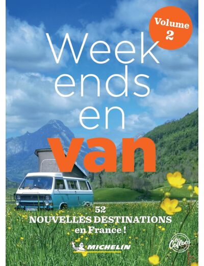 GUIDES PLEIN AIR - WEEK-ENDS EN VAN FRANCE - VOLUME 2