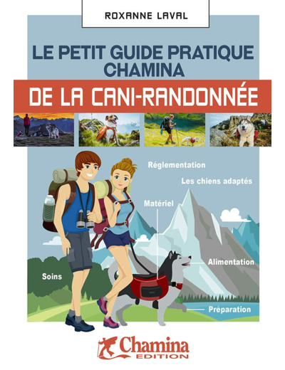 LE PETIT GUIDE PRATIQUE CHAMINA DE LA CANI-RANDONNEE