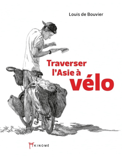 TRAVERSER L'ASIE A VELO - 10 000 KILOMETRES POUR ENFANTS DU