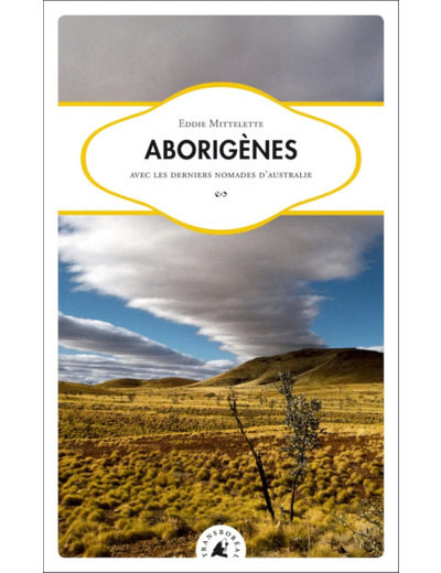 ABORIGENES - AVEC LES DERNIERS NOMADES D'AUSTRALIE